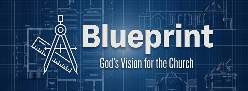 Blueprint: God's Vision for the Church