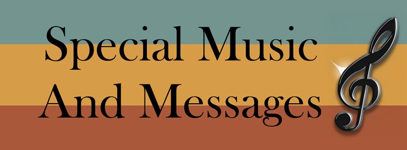 Special Music and Messages
